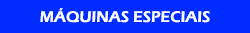 Máquinas Especiais